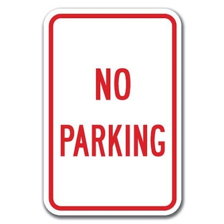 SIGNMISSION No Parking Sign 12inx18in Heavy Gauge Alum Signs, 18" L, 12" H, A-1218 No Parking Signs - No Parking A-1218 No Parking Signs - No Parking